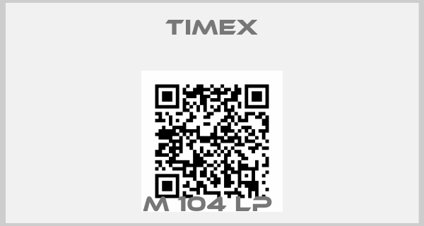 Timex-M 104 LP 