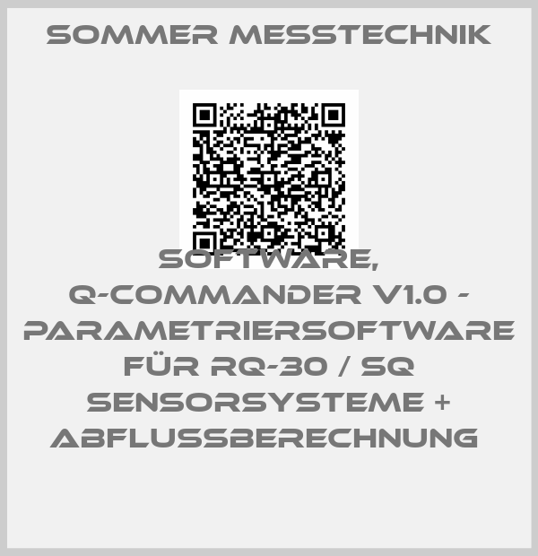 Sommer Messtechnik-Software, Q-Commander V1.0 - Parametriersoftware für RQ-30 / SQ Sensorsysteme + Abflussberechnung 