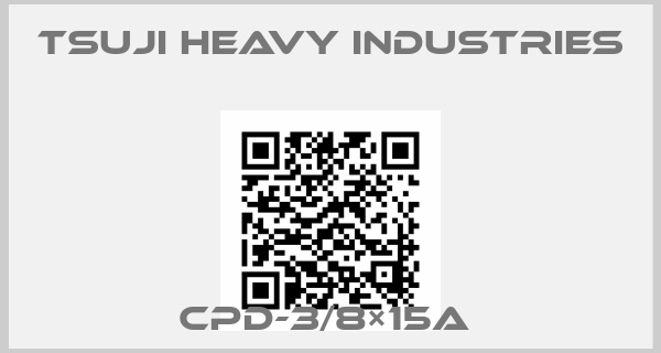 Tsuji Heavy Industries-CPD-3/8×15A 