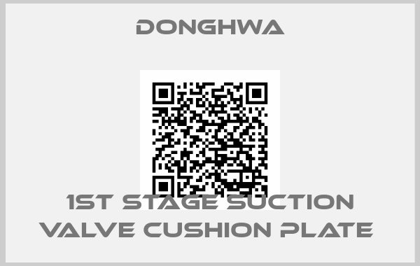 DONGHWA-1ST STAGE SUCTION VALVE CUSHION PLATE 