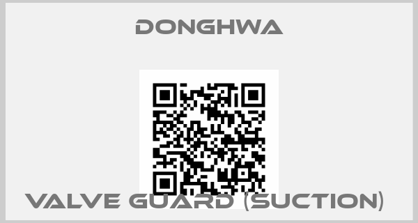 DONGHWA-VALVE GUARD (SUCTION) 