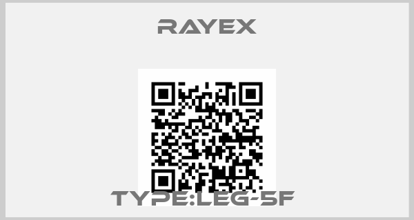 Rayex-Type:LEG-5F 