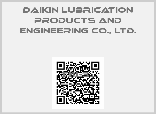 Daikin Lubrication Products and Engineering Co., Ltd.-T111-3  