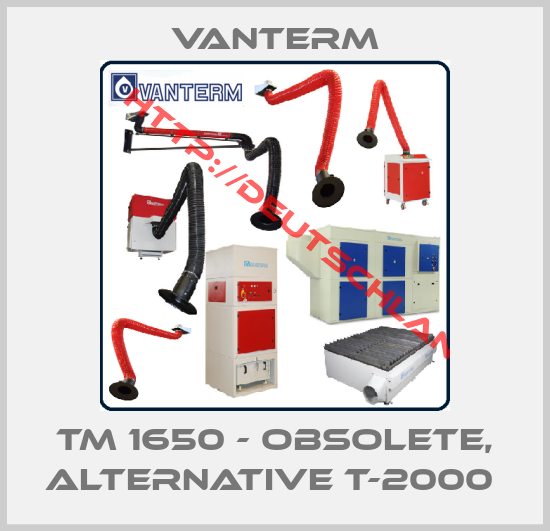 VANTERM-TM 1650 - obsolete, alternative T-2000 