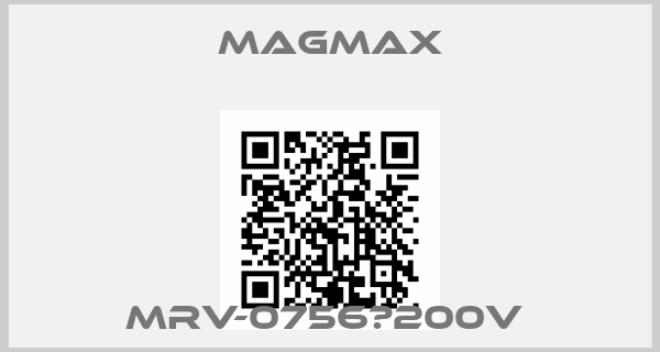 MAGMAX-MRV-0756　200V 