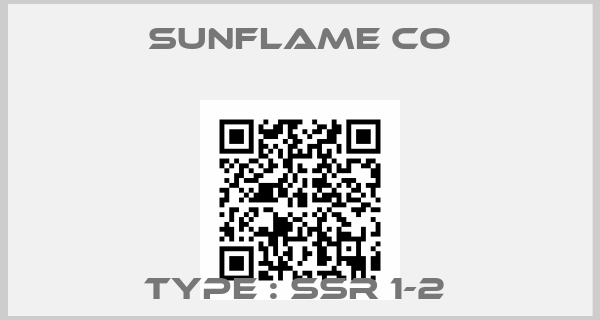 SUNFLAME CO-Type : SSR 1-2 