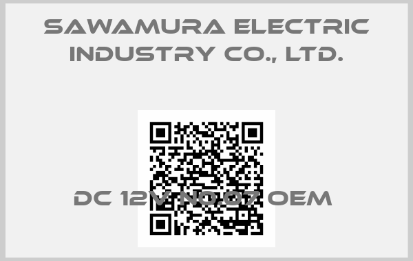 Sawamura Electric Industry Co., Ltd.-DC 12V N0.07 oem 
