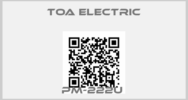 TOA ELECTRIC-PM-222U 