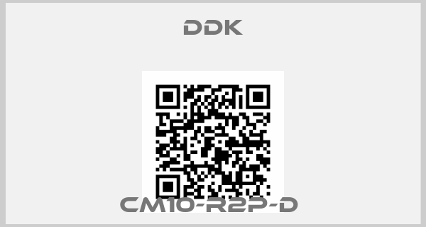 DDK-CM10-R2P-D 