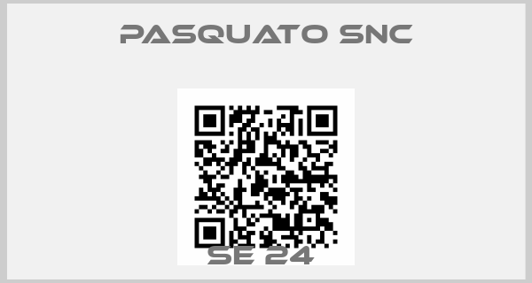PASQUATO Snc-SE 24 