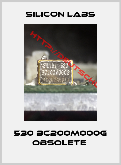 Silicon Labs-530 BC200M000G obsolete 
