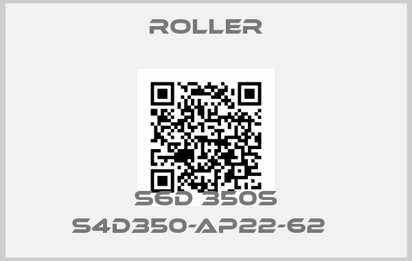 Roller-S6D 350S S4D350-AP22-62  