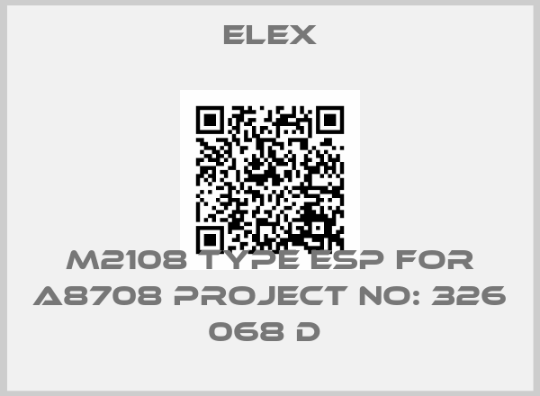 Elex-M2108 TYPE ESP FOR A8708 PROJECT NO: 326 068 D 