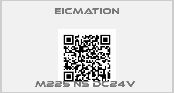 Eicmation-M225 NS DC24V 