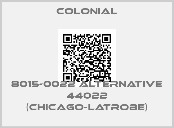 Colonial-8015-0022 alternative 44022 (Chicago-Latrobe)