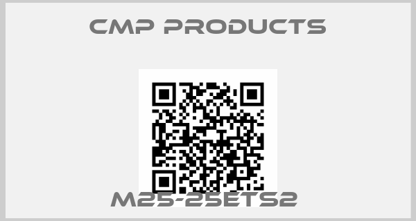CMP Products-M25-25ETS2 