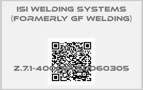 ISI Welding Systems (formerly GF Welding)-Z.7.1-400-TM 50060305