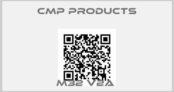 CMP Products-M32 V2A 
