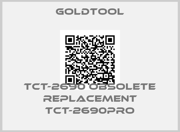 GOLDTOOL-TCT-2690 obsolete replacement TCT-2690PRO