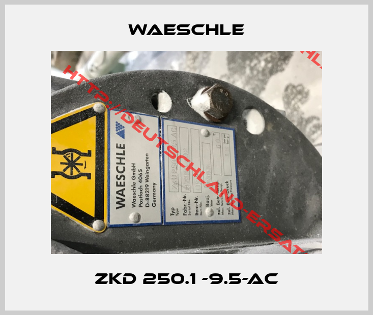 Waeschle-ZKD 250.1 -9.5-AC