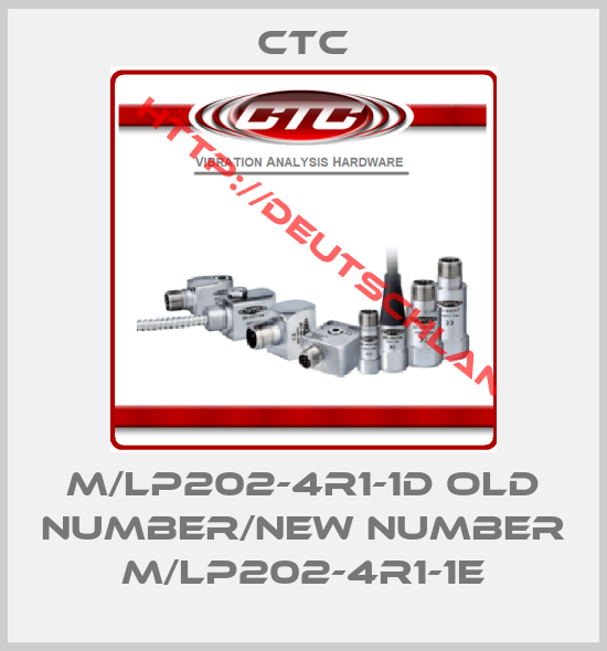CTC-M/LP202-4R1-1D old number/new number M/LP202-4R1-1E