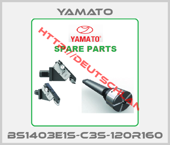 YAMATO-BS1403E1S-C3S-120R160