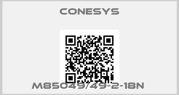 Conesys-M85049/49-2-18N 