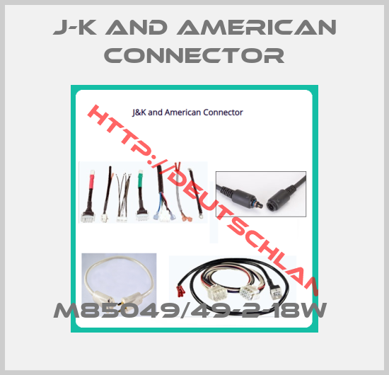 J-K and American Connector-M85049/49-2-18W 