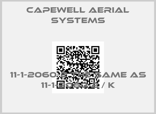 Capewell Aerial Systems-11-1-2060-2 the same as 11-1-2060-2 / K