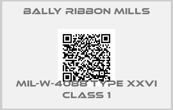 Bally Ribbon Mills-MIL-W-4088 TYPE XXVI CLASS 1