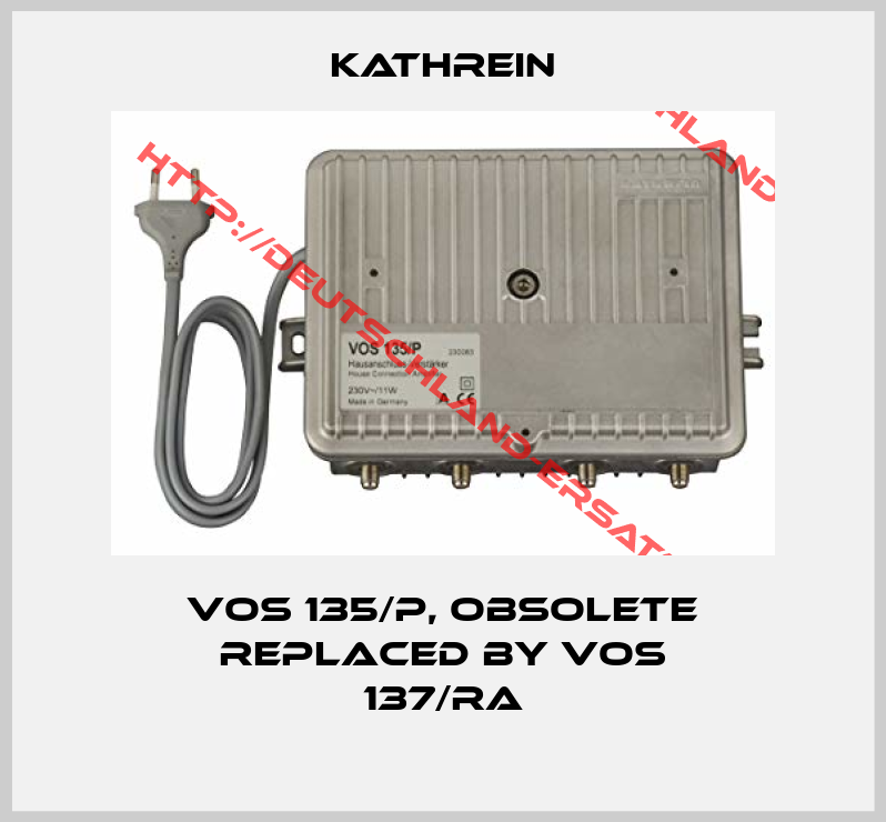 kathrein-VOS 135/P, obsolete replaced by VOS 137/RA