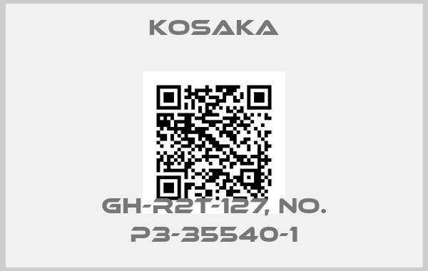 KOSAKA-GH-R2T-127, NO. P3-35540-1