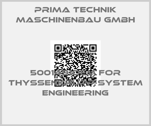 PRIMA TECHNIK Maschinenbau GmbH-5001491OEM for ThyssenKrupp System Engineering