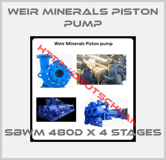 Weir Minerals Piston pump-SBWM 480D X 4 STAGES