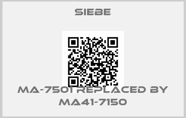 SIEBE-MA-7501 replaced by MA41-7150