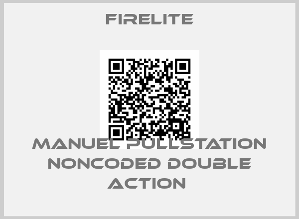 Firelite-MANUEL PULLSTATION NONCODED DOUBLE ACTION 