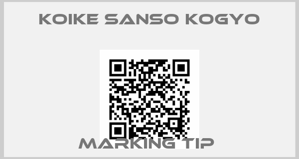 Koike Sanso Kogyo-MARKING TIP 