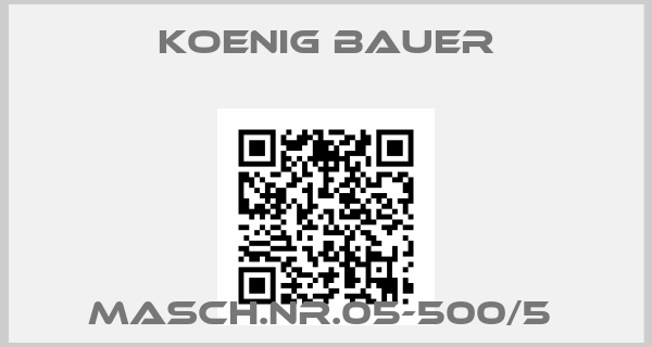 Koenig Bauer-MASCH.NR.05-500/5 