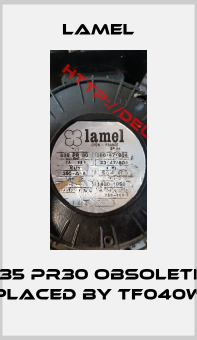 Lamel-A35 PR30 Obsolete!! Replaced by TF040W04