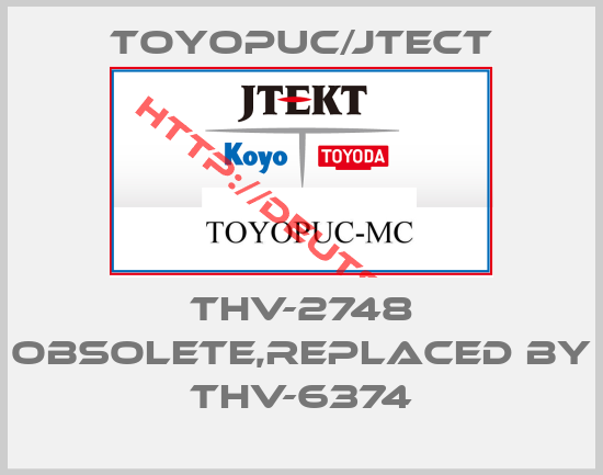 Toyopuc/Jtect-THV-2748 obsolete,replaced by THV-6374