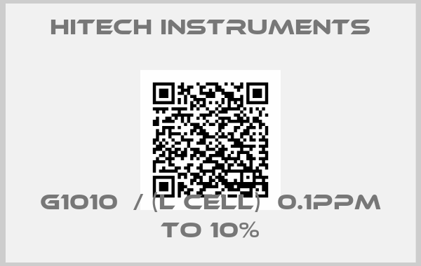 Hitech Instruments-G1010  / (L cell)  0.1ppm to 10%