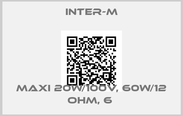 Inter-M-MAXI 20W/100V, 60W/12 OHM, 6 