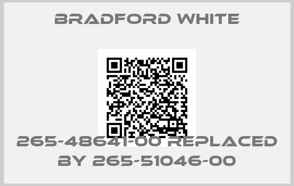 Bradford White-265-48641-00 replaced by 265-51046-00