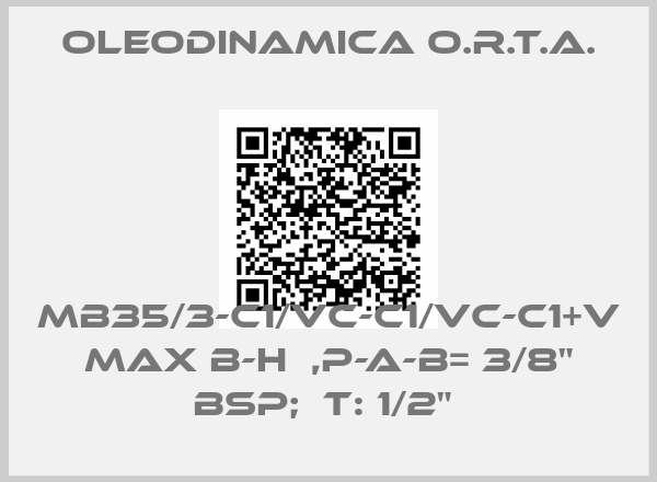 Oleodinamica O.R.T.A.-MB35/3-C1/VC-C1/VC-C1+V MAX B-H  ,P-A-B= 3/8" BSP;  T: 1/2" 