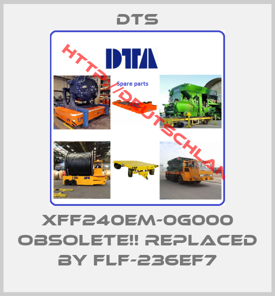 DTS-XFF240EM-0G000 Obsolete!! Replaced by FLF-236EF7