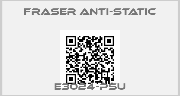 Fraser Anti-Static-E3024-PSU