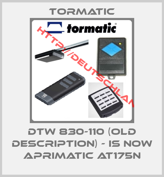 Tormatic-DTW 830-110 (old description) - is now Aprimatic AT175N