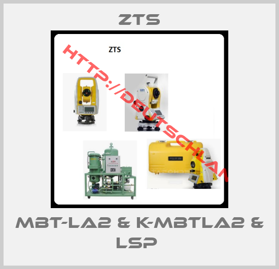 ZTS-MBT-LA2 & K-MBTLA2 & LSP 