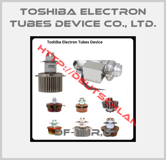 Toshiba Electron Tubes Device Co., Ltd.-DF-151R,D