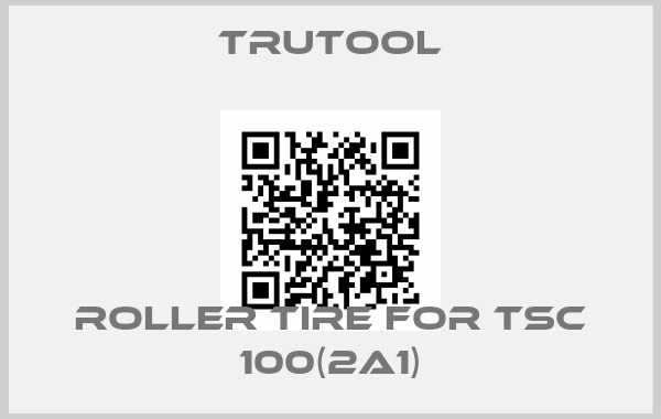Trutool-roller tire for TSC 100(2A1)